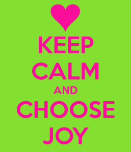 keep-calm-and-choose-joy-5