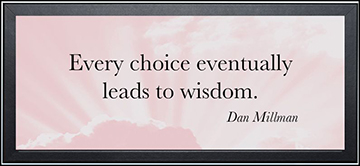 quote every choice leads to wisdom