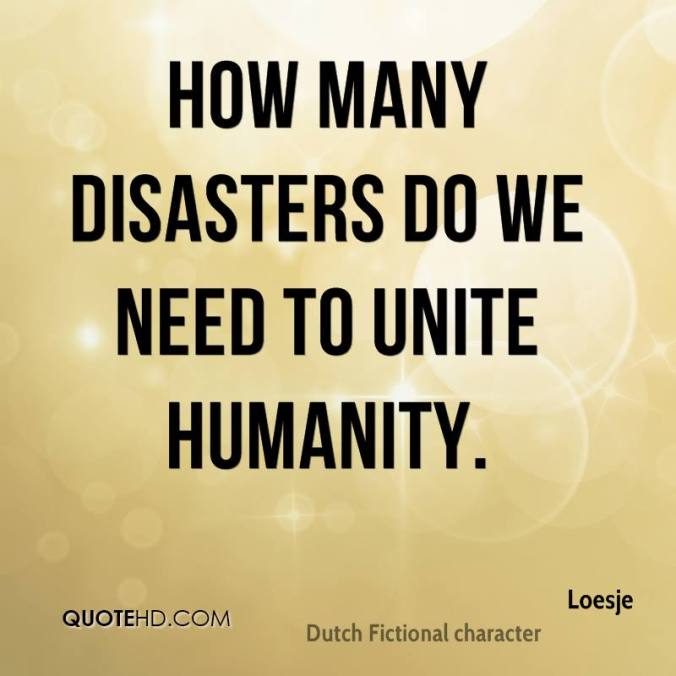 quote-how-many-disasters-do-we-need-to-unite-humanity